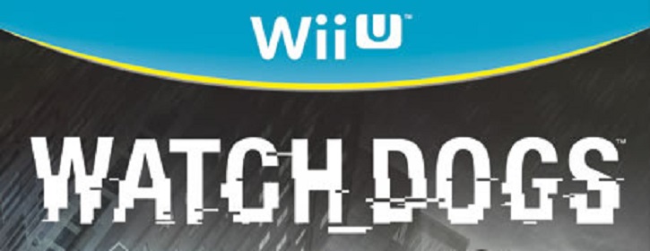 (Updated) Has the Wii U version of Watch Dogs been scrapped?  Nope.