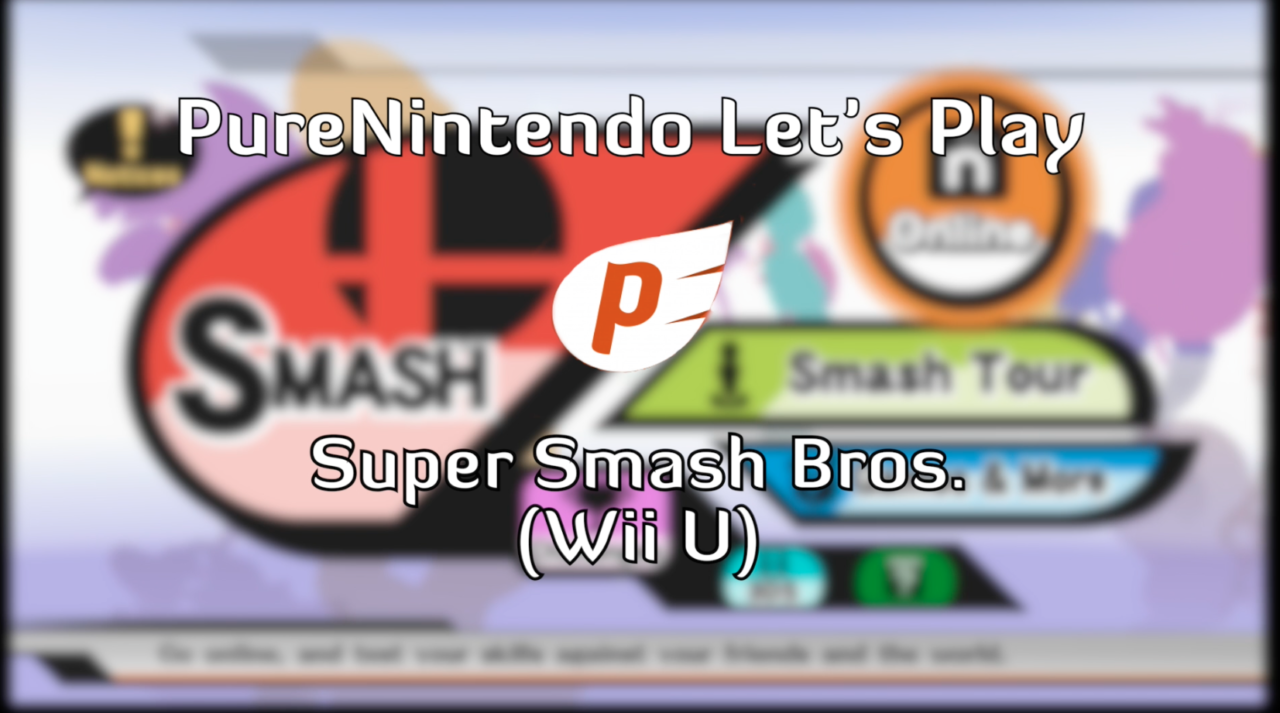 PN Let’s Play: Super Smash Bros. (Wii U)