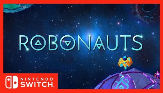 Check out the Robonauts cinematic launch trailer for Nintendo Switch