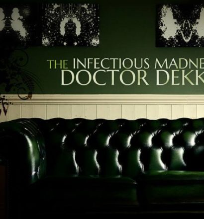 The Infectious Madness of Doctor Dekker