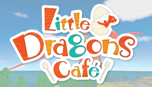 Review: Little Dragon’s Cafe (Nintendo Switch)
