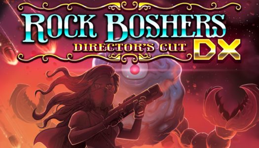 Review: Rock Boshers DX: Director’s Cut (Nintendo Switch)