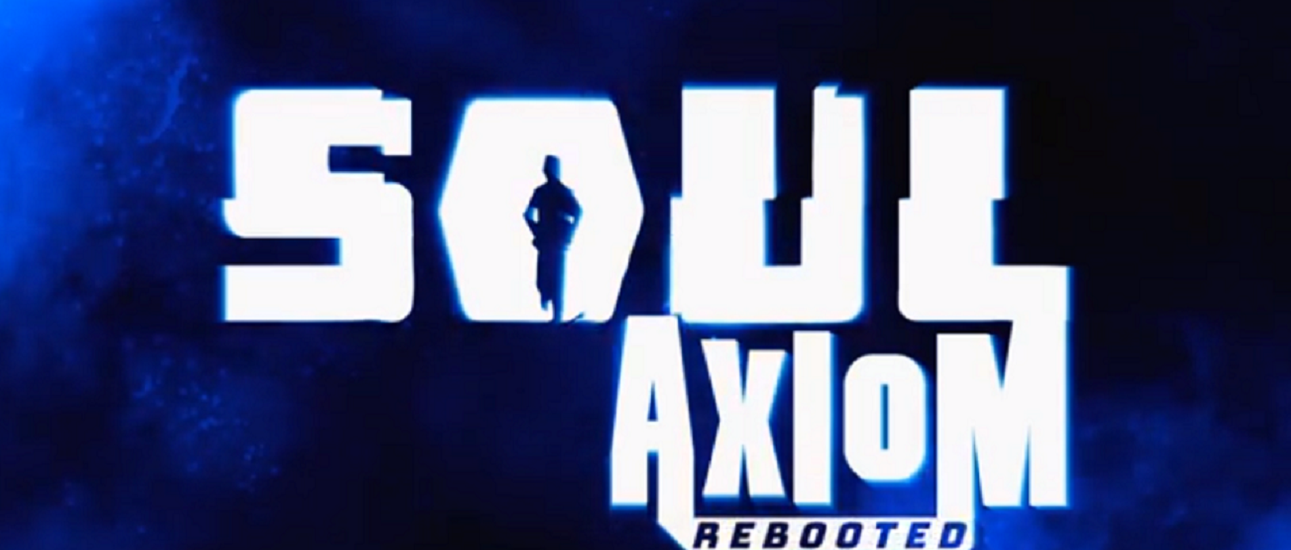 Soul Axiom Rebooted