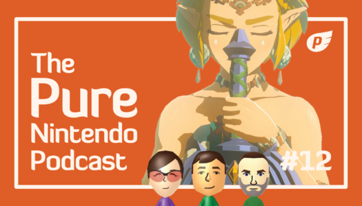Pure Nintendo Podcast EP12 | Our first week with Tears of the Kingdom!