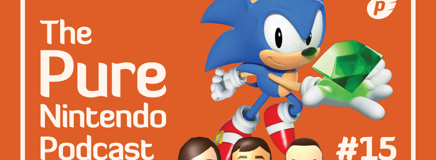 The Pure Nintendo Podcast - Episode 15, featuring Sonic the Hedgehog