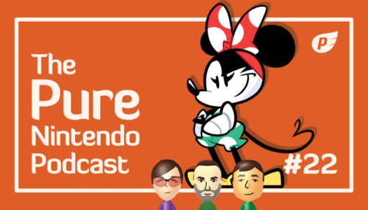 Pure Nintendo Podcast EP22 | Disney, Pikmin, Shakespeare, and more!