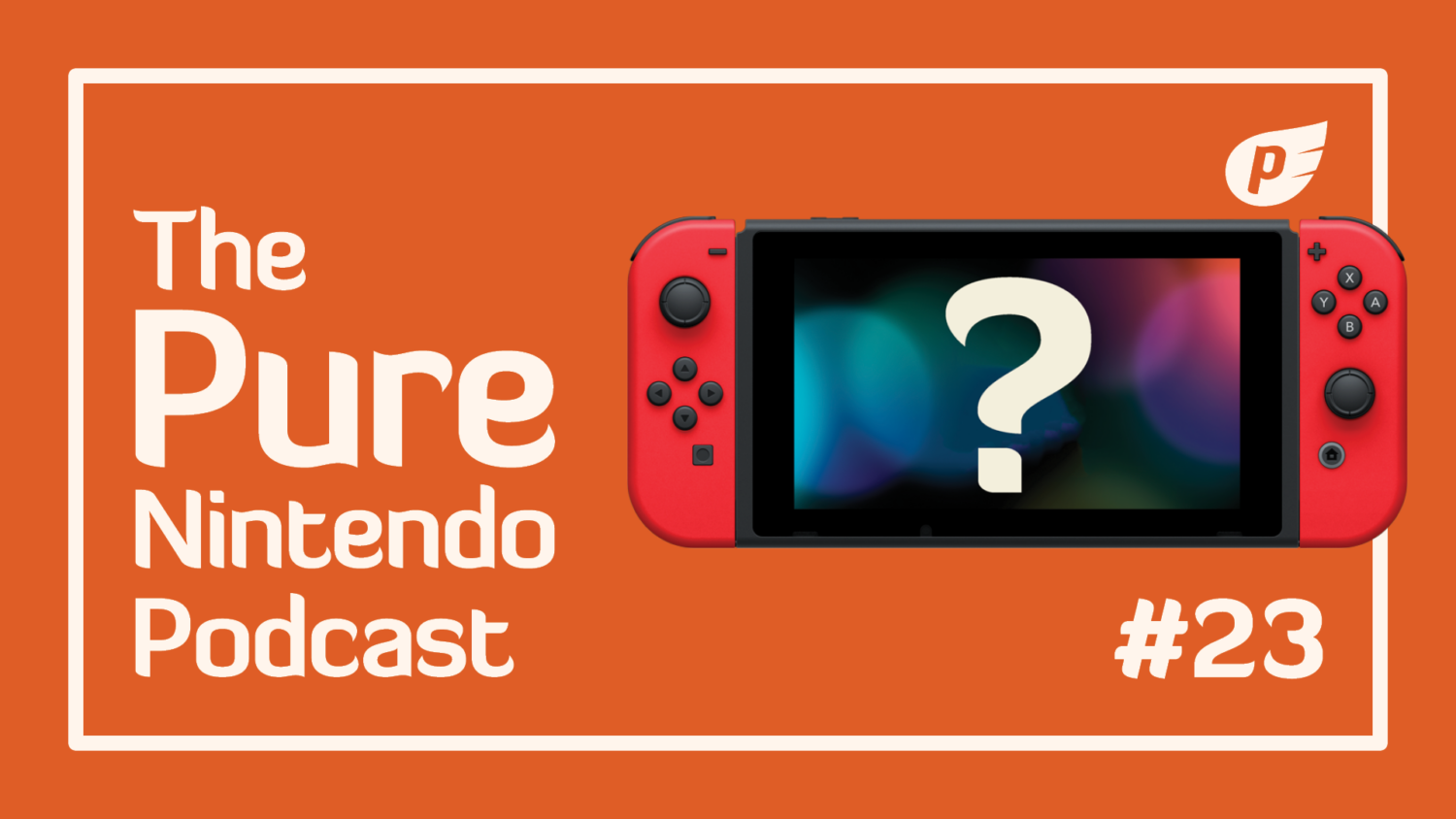 Pure Nintendo Podcast E23