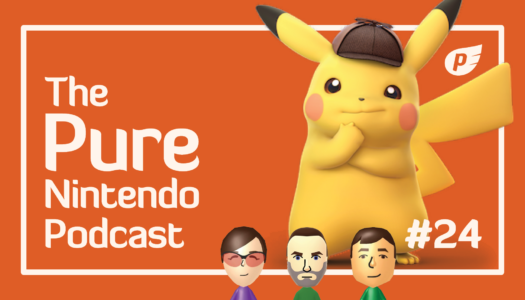 Pure Nintendo Podcast EP24 | Why we love Detective Pikachu
