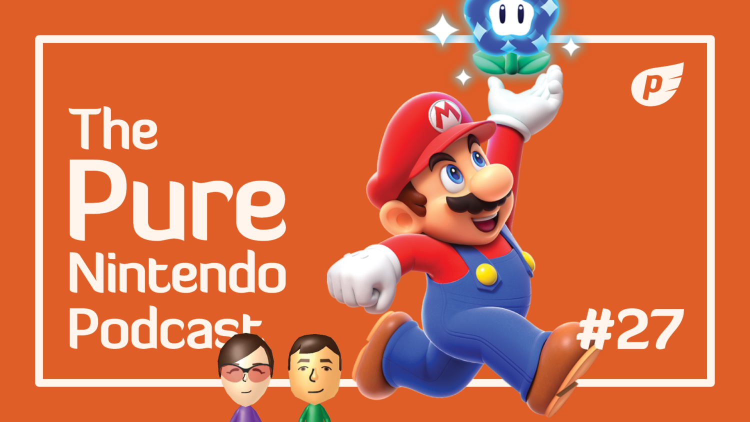 Pure Nintendo Podcast Episode 27 - Super Mario Bros. Wonder!