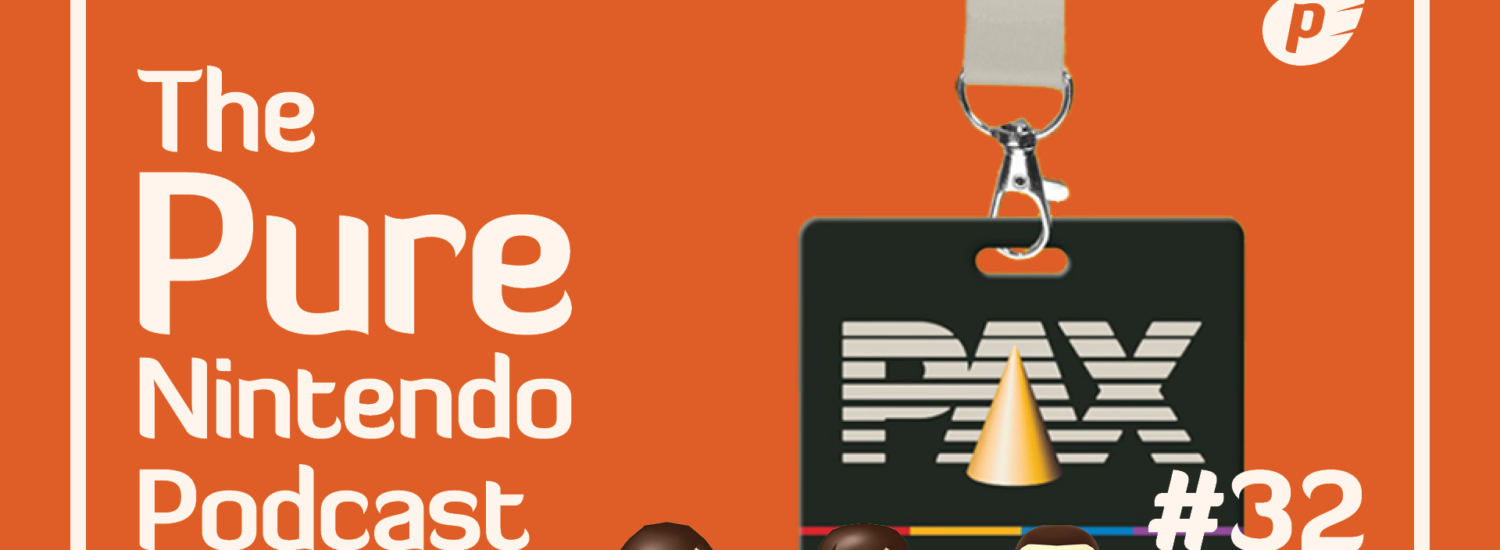 Pure Nintendo Podcast - E32