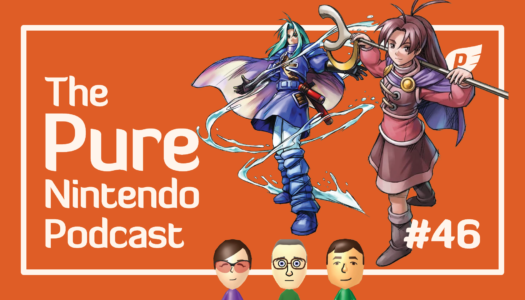 Pure Nintendo Podcast E46 | Golden Sun, Sea of Stars, and what should the new Switch be called?