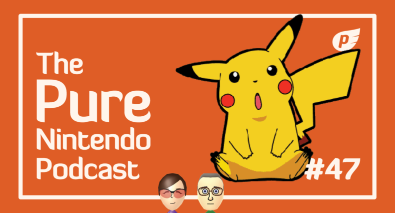 Pure Nintendo Podcast E47