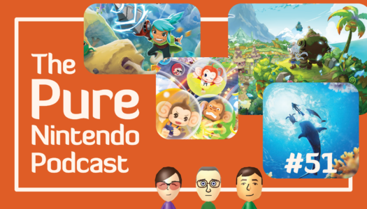 Pure Nintendo Podcast E51 | Nintendo Direct wrap up!