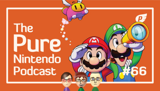 Pure Nintendo Podcast E66 | Nintendo Direct breakdown!