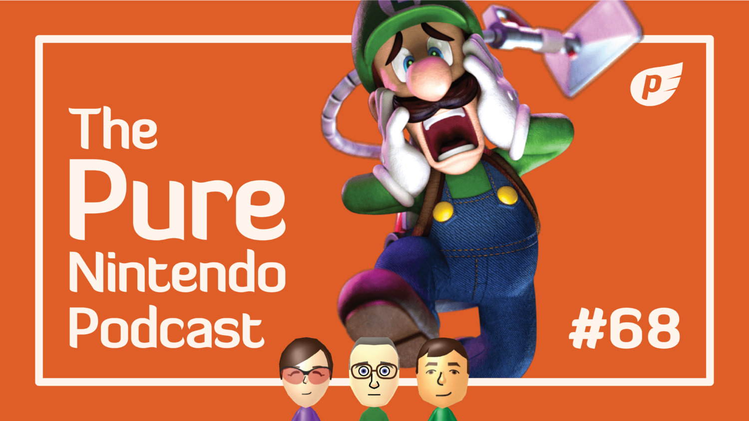 Pure Nintendo Podcast - E68- Our time with Luigi's Mansion 2 HD