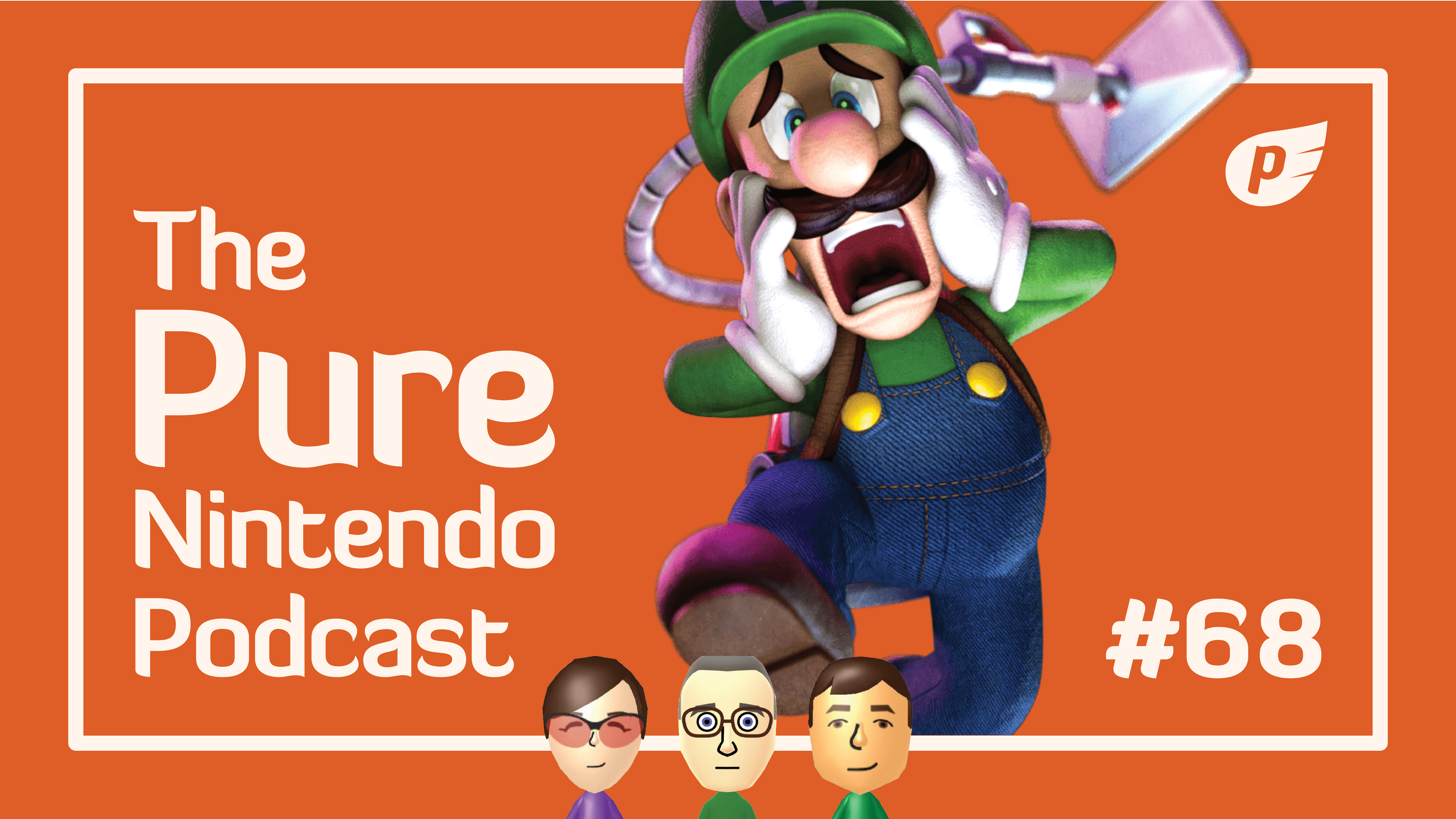 Pure Nintendo Podcast E68 | Our time with Luigi’s Mansion 2 HD!