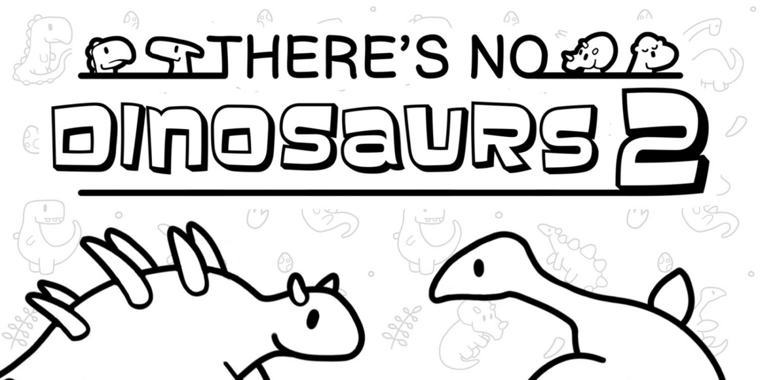 There's No Dinosaurs 2 - Nintendo Switch