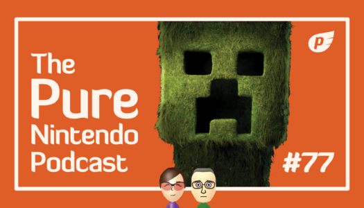 TRAILERS! The good, the bad, and the Minecraft Movie! Pure Nintendo Podcast E77