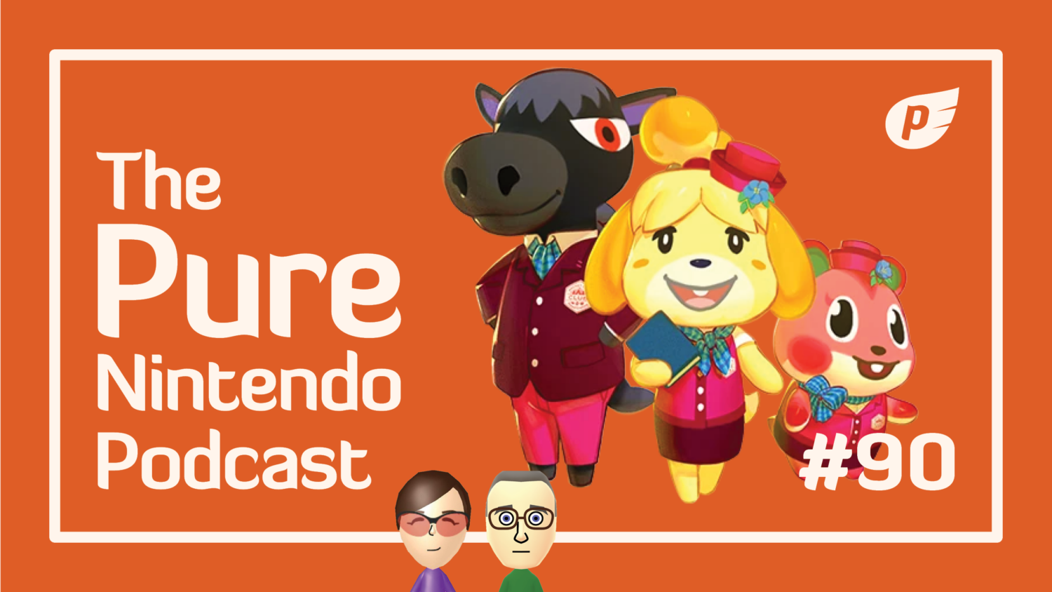 Pure Nintendo Podcast E90 - Animal Crossing Pocket Camp complete