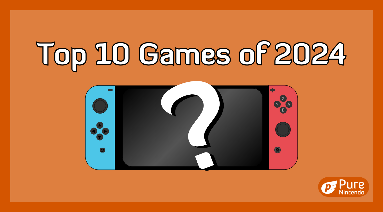 Pure Nintendo’s Top 10 Games of 2024