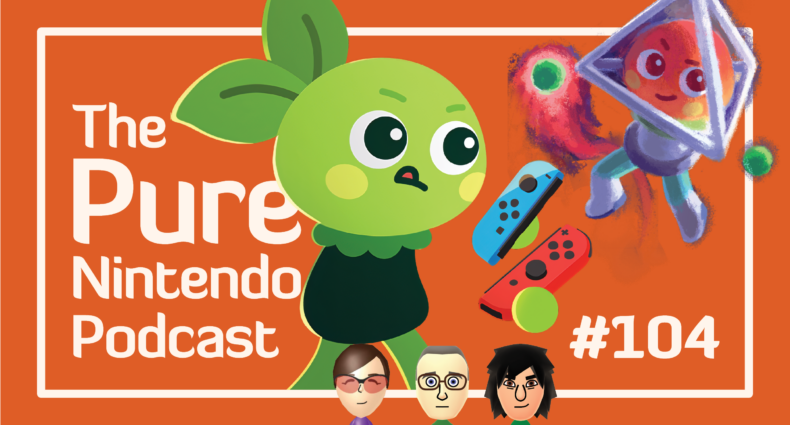 Pure Nintendo Podcast E104