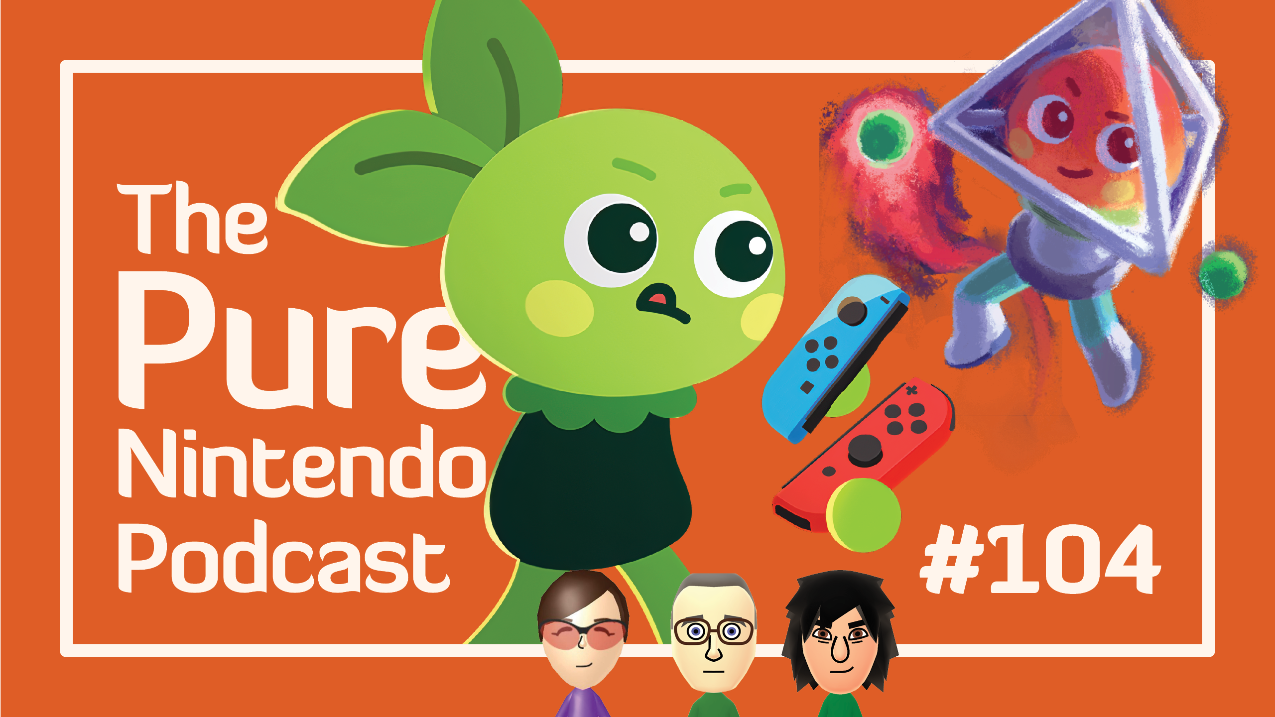 Pure Nintendo Podcast E104 – Pure Nintendo