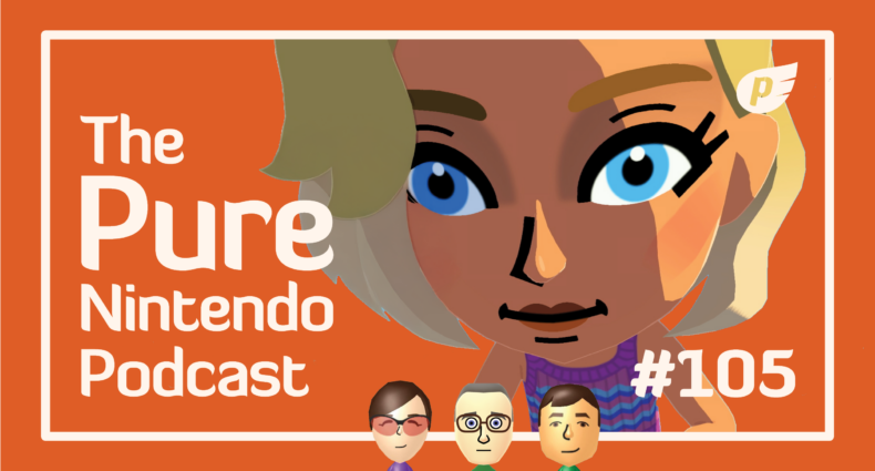 Pure Nintendo Podcast E105