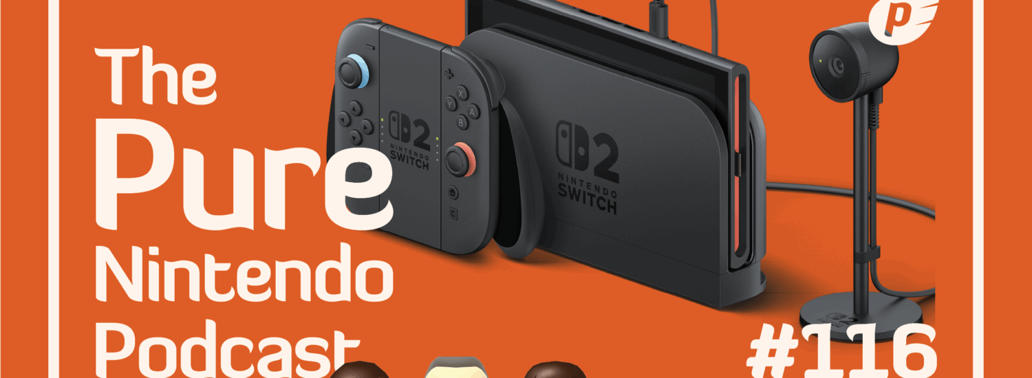Pure Nintendo Podcast E116