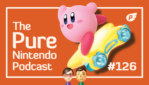 Kirby! Chibi-Robo! Herdlings! Pure Nintendo Podcast E126