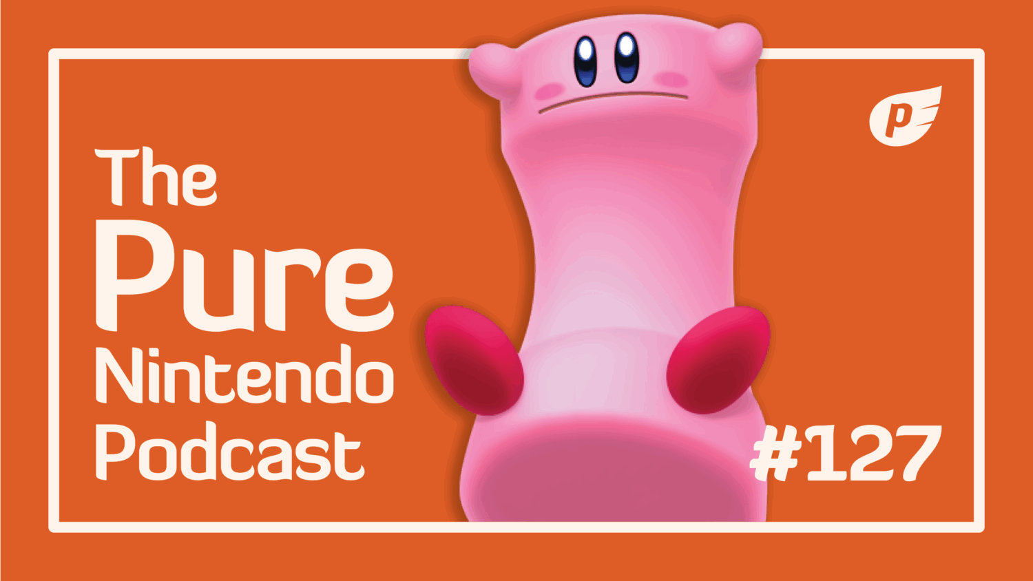Pure Nintendo Podcast 127