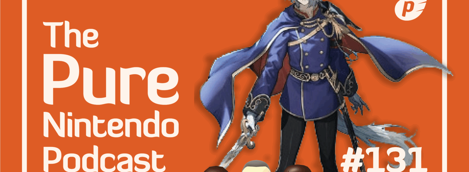 Pure Nintendo Podcast E131