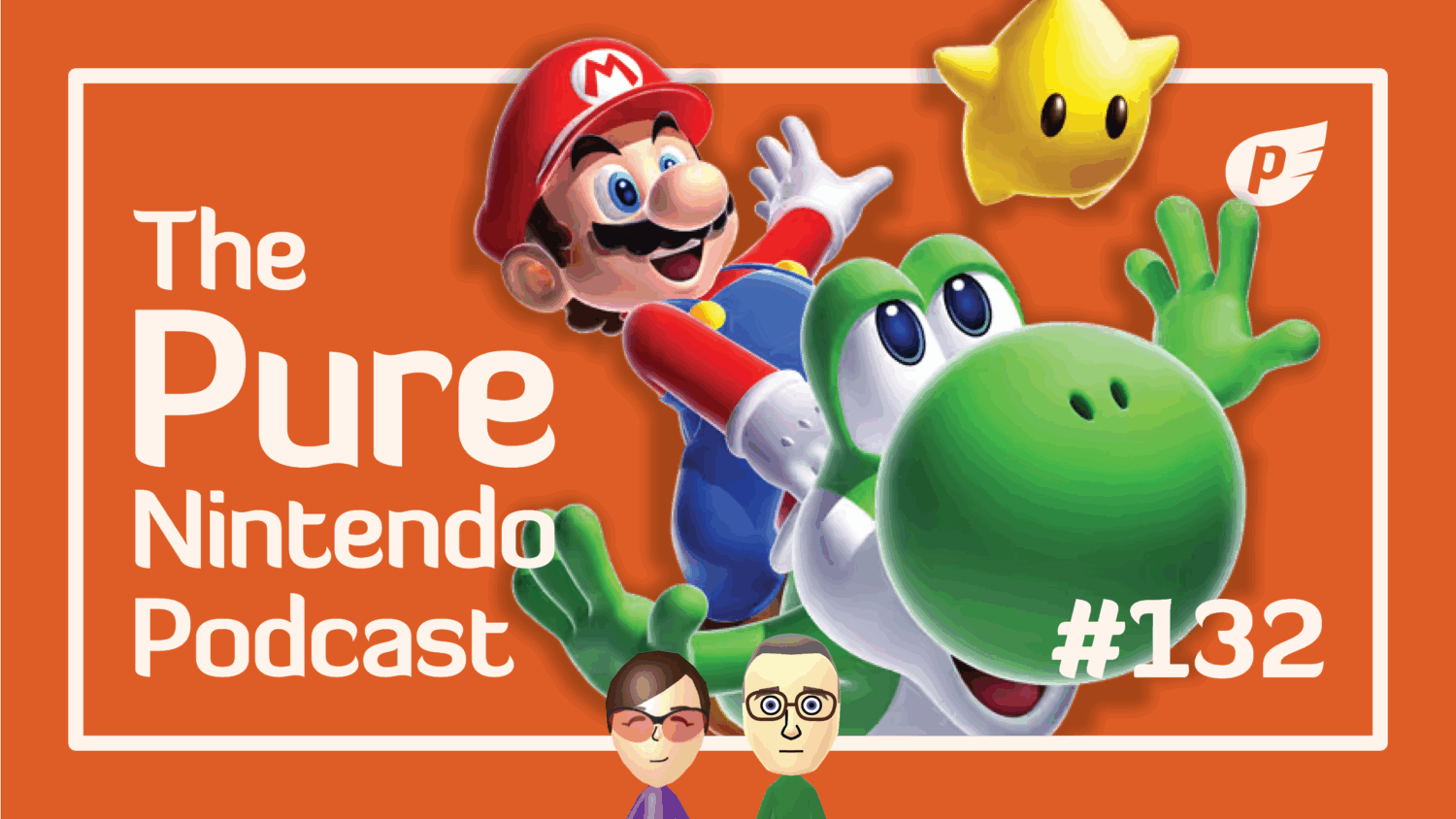 Pure Nintendo Podcast - E132