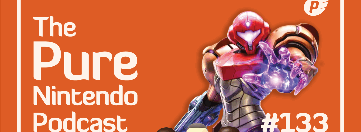 Pure Nintendo Podcast E133