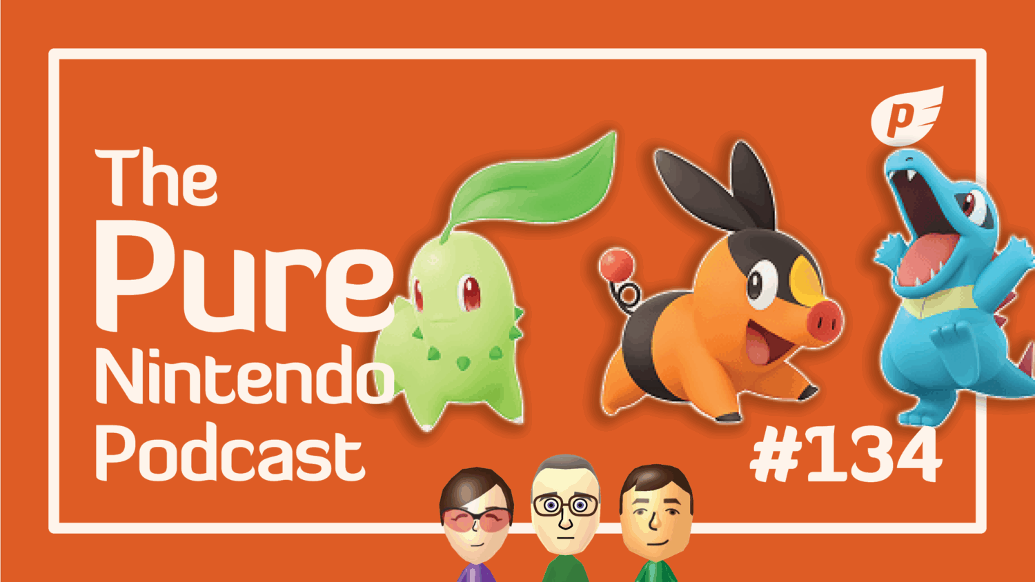 Pure Nintendo Podcast E134