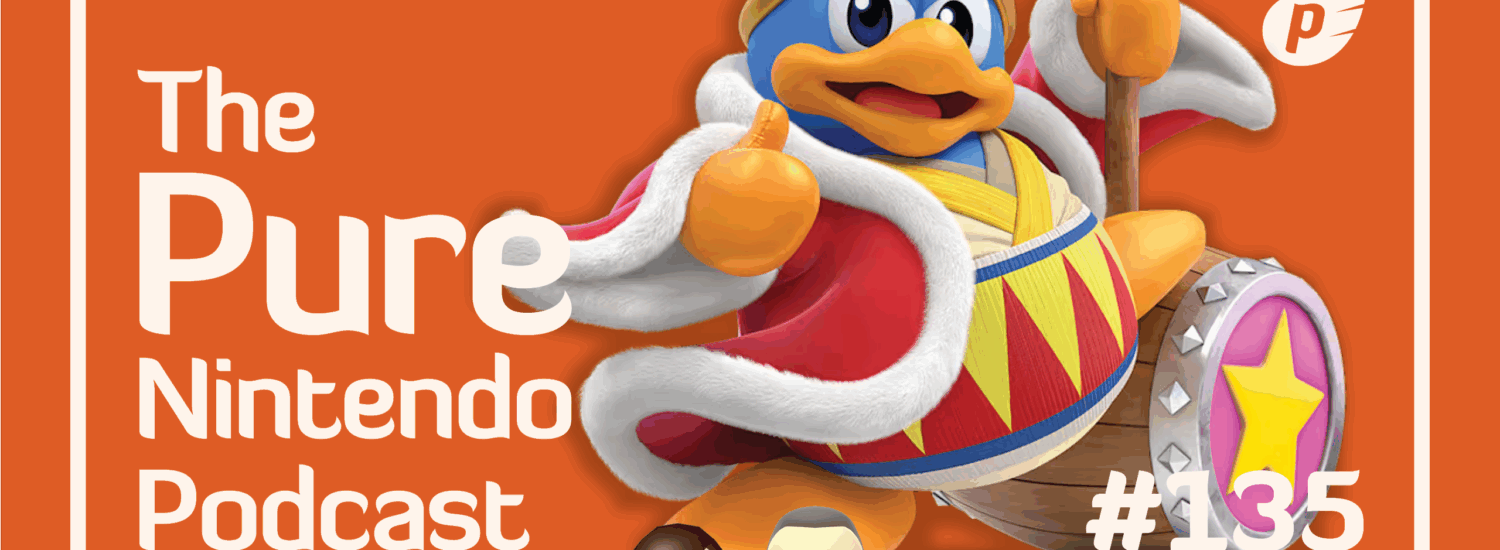 Pure Nintendo Podcast E135