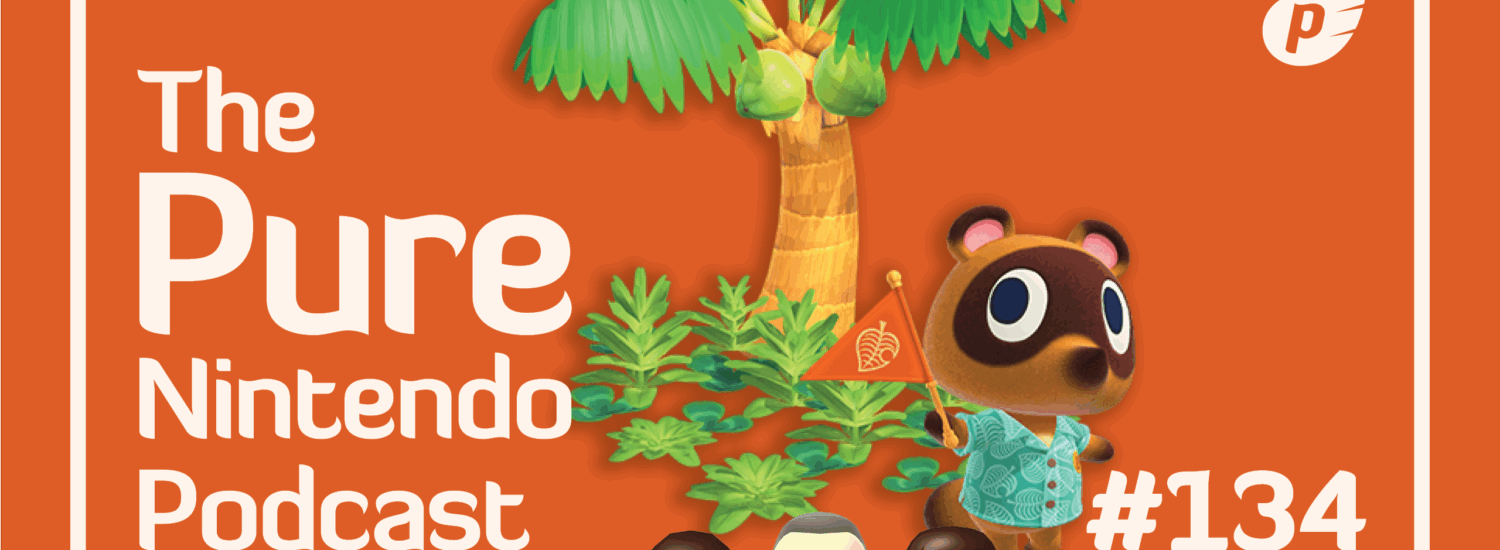 Pure Nintendo Podcast E136 - Major Animal Crossing update!