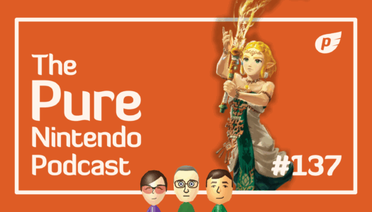 Why we love Zelda in Hyrule Warriors! Pure Nintendo Podcast E137