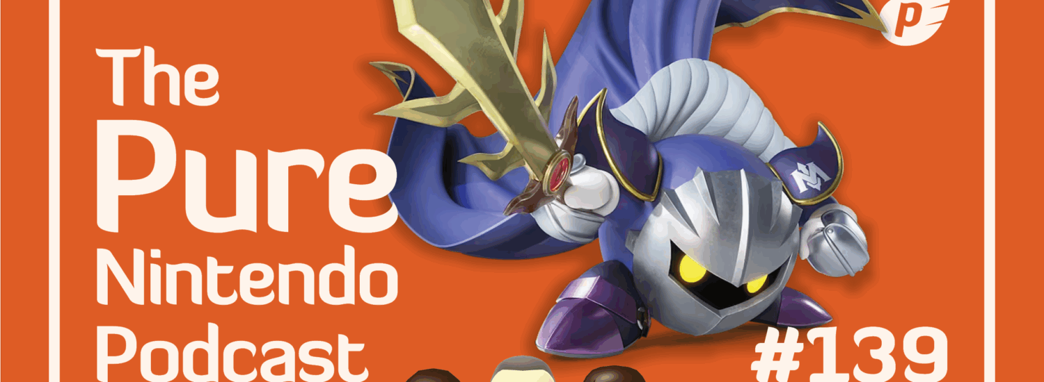 Pure Nintendo Podcast E139