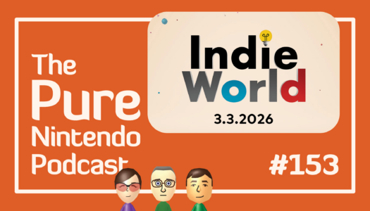 The Nintendo indie games to watch for in 2026! Pure Nintendo Podcast E153