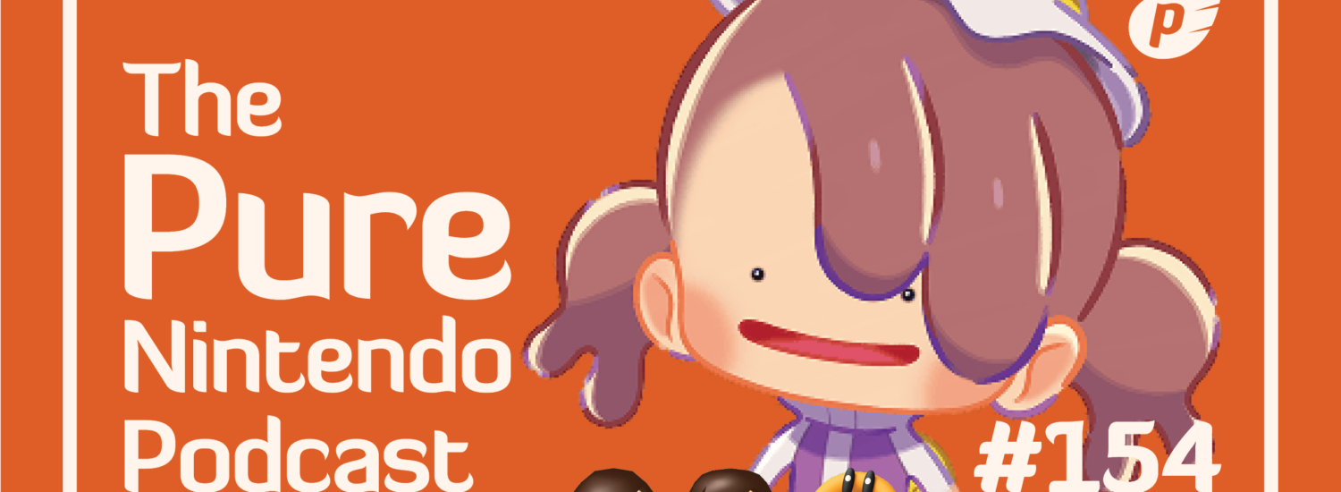 Pure Nintendo Podcast E154