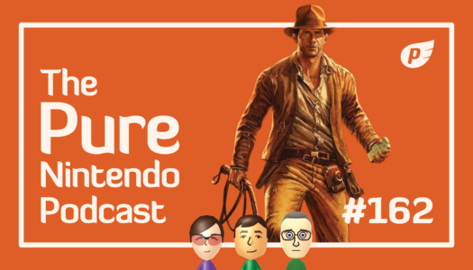Indiana Jones whips onto the Switch 2! Pure Nintendo Podcast E162