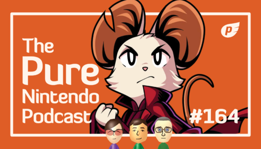 Mina the Hollower tunnels into our hearts! Pure Nintendo Podcast E164