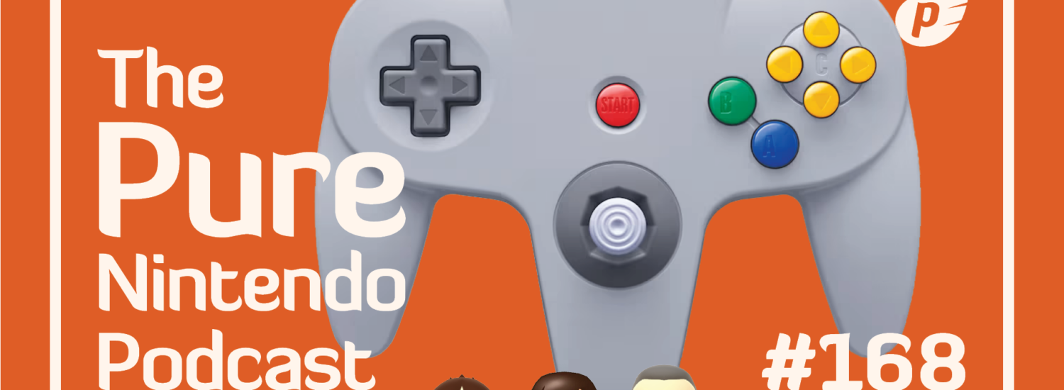Pure Nintendo Podcast E168